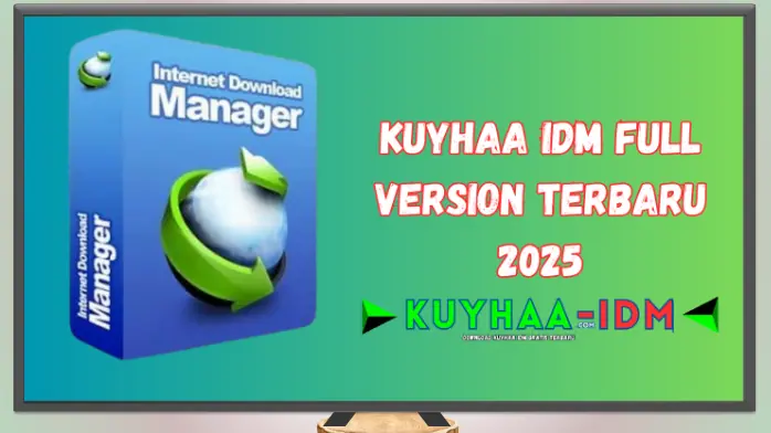 Kuyhaa IDM Full Version Terbaru 2025